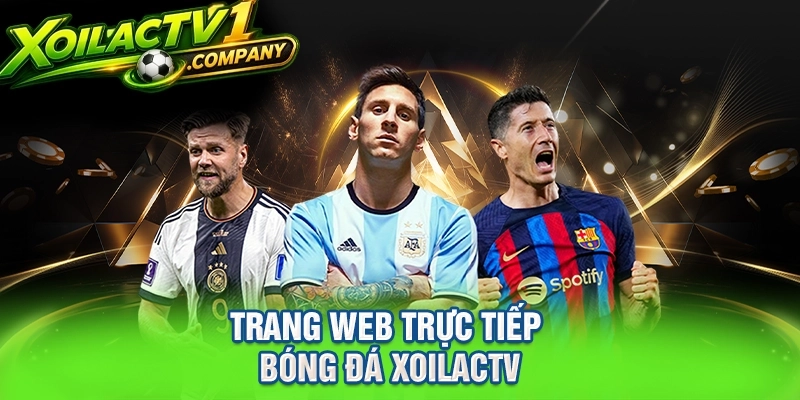 trang web trực tiếp bóng đá xoilacTV